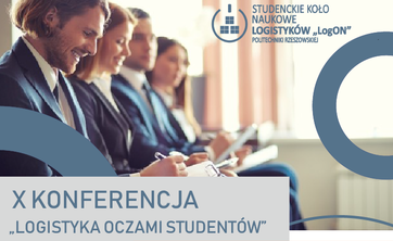 22 maja początek Jubileuszowej Konferencji "Logistyka oczami studentów"