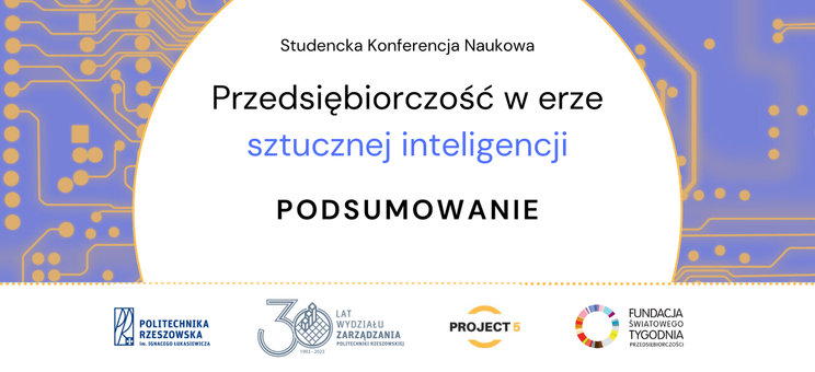 Ogólnopolska Studencka Konferencja Naukowa „Przedsiębiorczość w erze sztucznej inteligencji”,