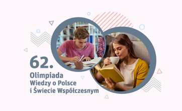 II etap 62. Olimpiady Wiedzy o Polsce i Świecie Współczesnym