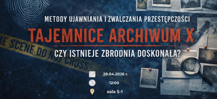 Seminarium „Tajemnice Archiwum X. Czy istnieje zbrodnia doskonała?”,