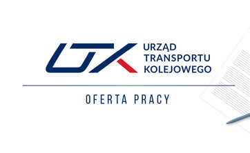 Urząd Transportu Kolejowego zaprasza do udziału w naborach na wolne stanowiska pracy