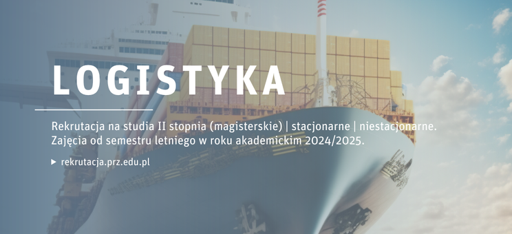 Rekrutacja na studia drugiego stopnia na kierunku logistyka 2024/2025