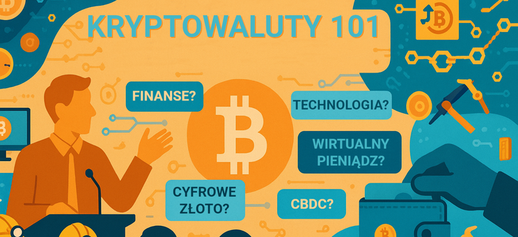 Wykład otwarty pt.: „Kryptowaluty 101: Co każdy powinien wiedzieć?”,