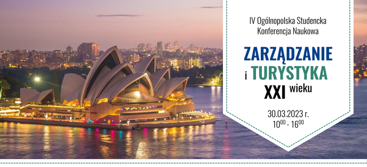 Ogólnopolska Studencka Konferencja Naukowa pt.: „Zarządzanie i Turystyka XXI wieku”,