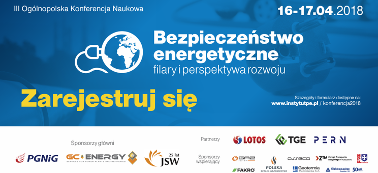 III Ogólnopolska Konferencja Naukowa „Bezpieczeństwo energetyczne - filary i perspektywa rozwoju"