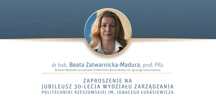 Zaproszenie na obchody 30-lecia Wydziału Zarządzania - dr hab. Beata Zatwarnicka-Madura, prof. PRz