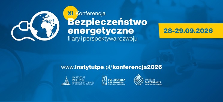 XI Konferencja „Bezpieczeństwo energetyczne – filary i perspektywa rozwoju”,