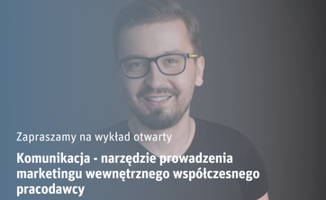 Wykład Otwarty z Dawidem Szczepankiewiczem– trenerem biznesu i managerem korporacyjnym,