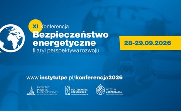 XI Konferencja „Bezpieczeństwo energetyczne – filary i perspektywa rozwoju”,