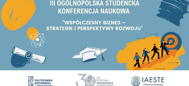 III Ogólnopolska Studencka Konferencja Naukowa pt.: „Współczesny biznes - strategie i perspektywy rozwoju”