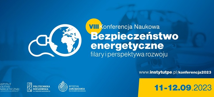 VIII Konferencja „Bezpieczeństwo energetyczne – filary i perspektywa rozwoju”