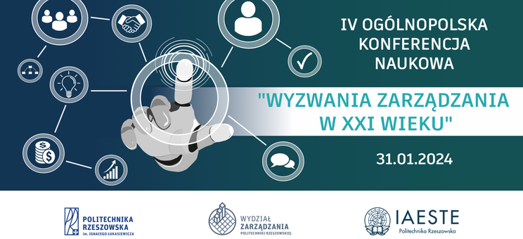 IV Ogólnopolska Konferencja Naukowa “Wyzwania Zarządzania w XXI w.”,