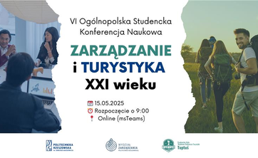 VI Ogólnopolska Studencka Konferencja Naukowa "Zarządzanie i Turystyka XXI wieku”,